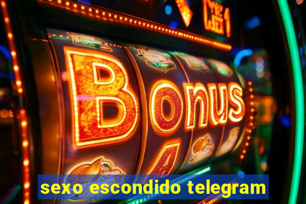 sexo escondido telegram